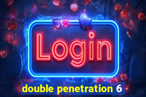 double penetration 6